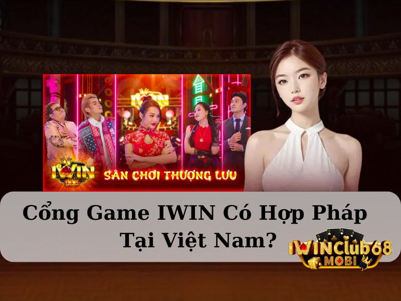 Cổng game IWIN có hợp pháp không